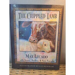 Max Lucado "The Crippled Lamb" Hardback Illustrated by Liz Bonham